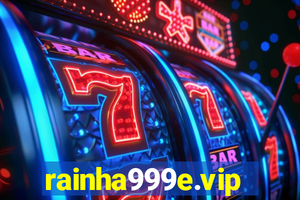 rainha999e.vip