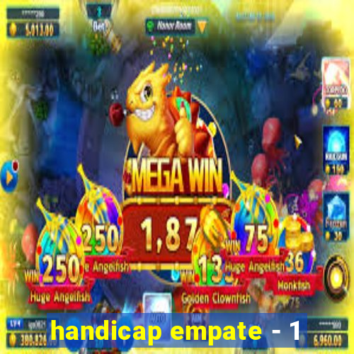handicap empate - 1