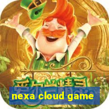 nexa cloud game
