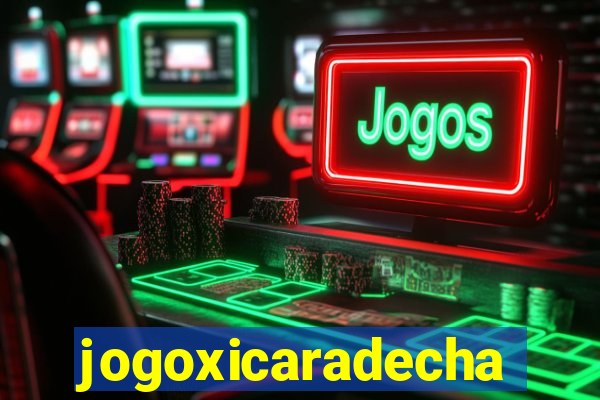 jogoxicaradecha