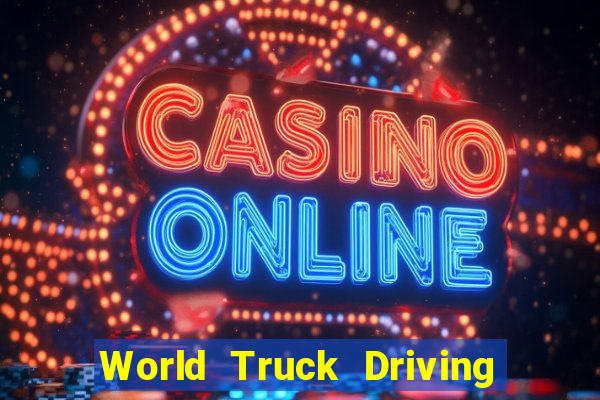World Truck Driving Simulator Dinheiro Infinito tudo desbloqueado 2024