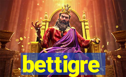 bettigre