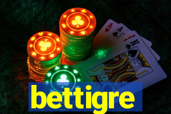 bettigre