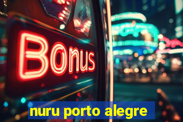 nuru porto alegre