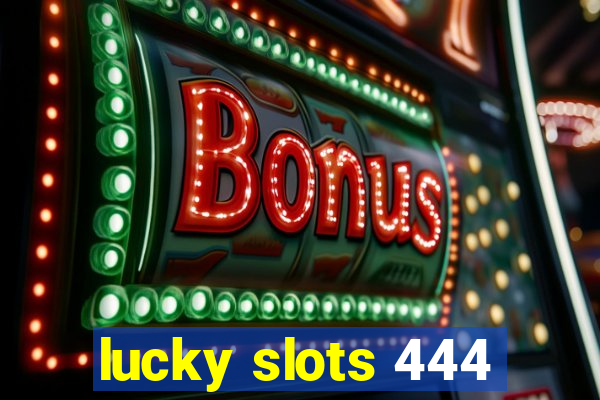 lucky slots 444