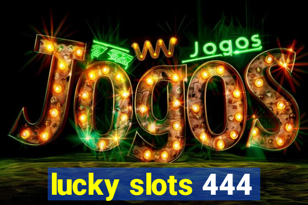 lucky slots 444