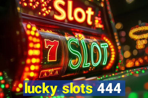 lucky slots 444