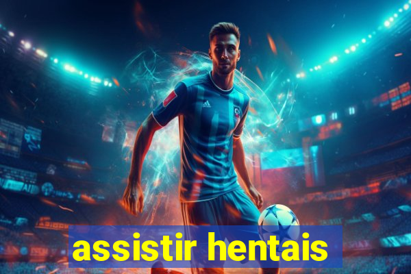 assistir hentais