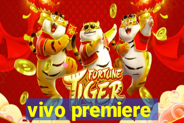 vivo premiere