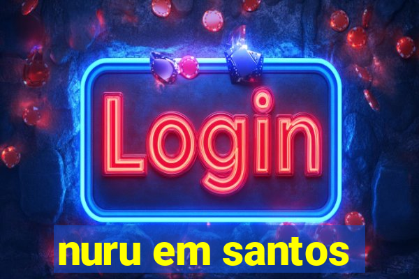 nuru em santos