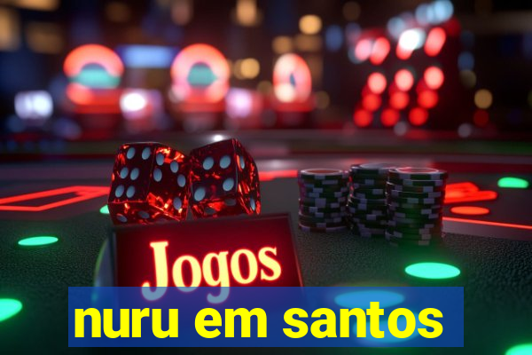 nuru em santos
