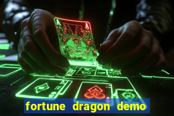 fortune dragon demo ganho certo