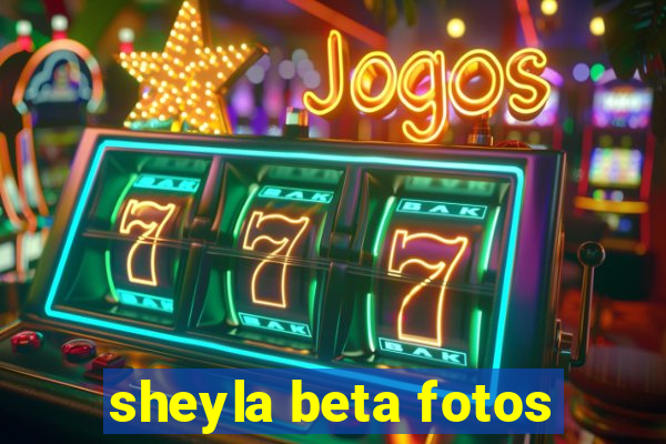 sheyla beta fotos