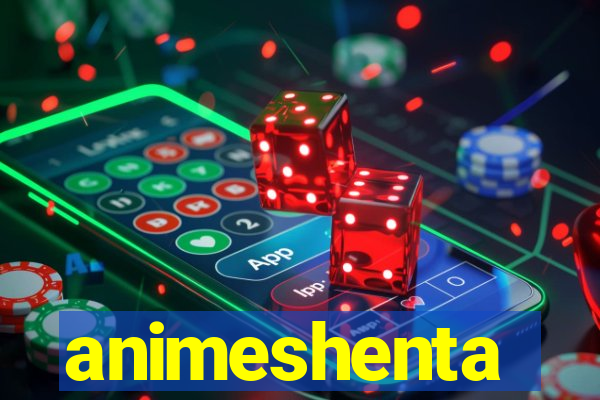 animeshenta