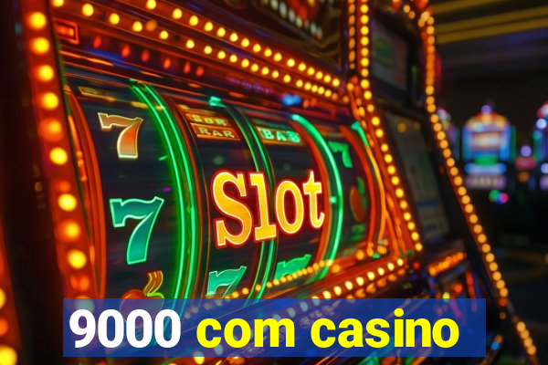 9000 com casino