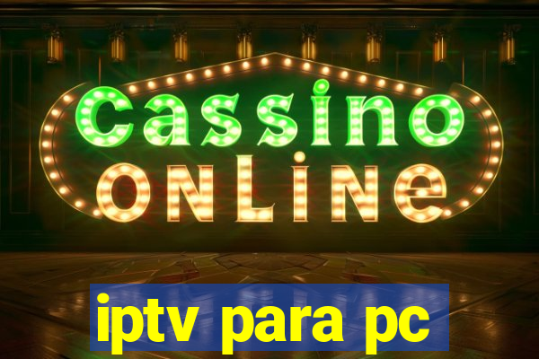 iptv para pc