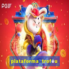 plataforma troféu bet é confiável