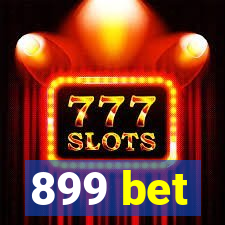 899 bet