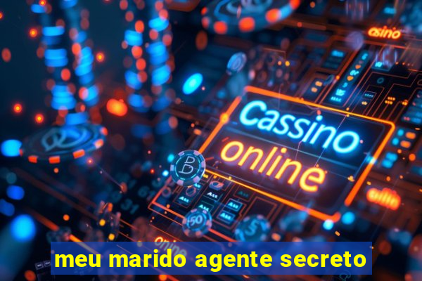 meu marido agente secreto