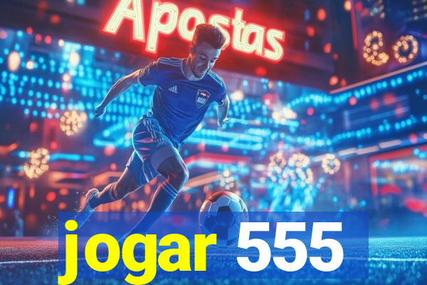 jogar 555