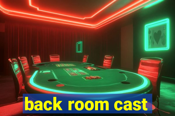 back room cast