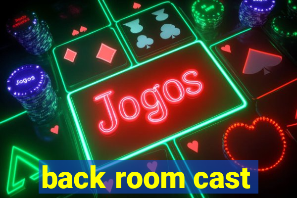 back room cast