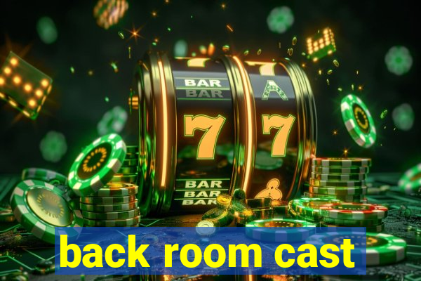 back room cast