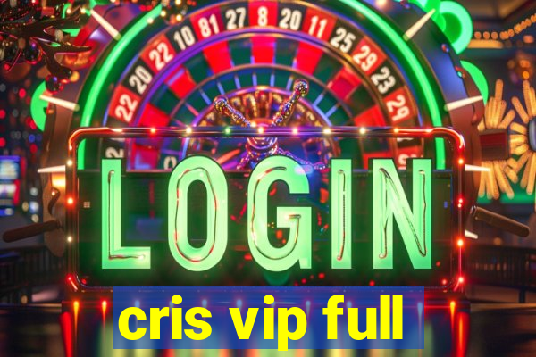 cris vip full