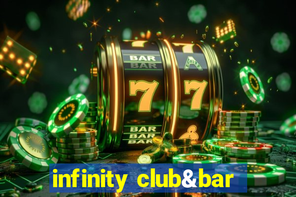 infinity club&bar