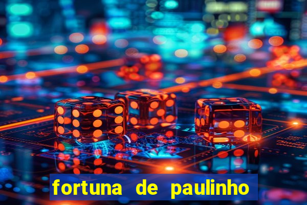 fortuna de paulinho roupa nova