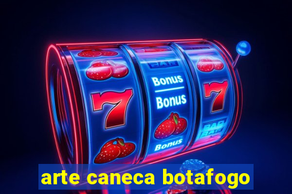 arte caneca botafogo