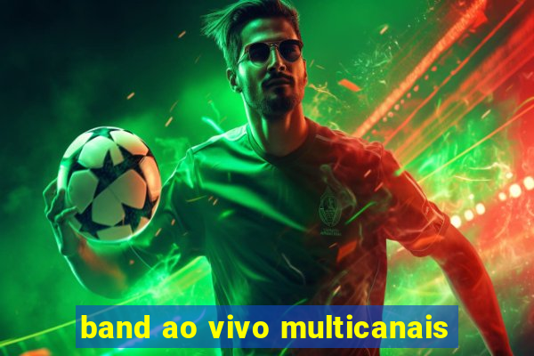 band ao vivo multicanais