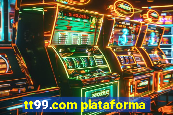 tt99.com plataforma