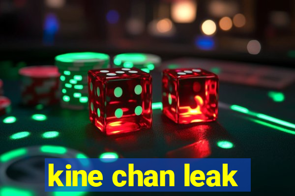 kine chan leak