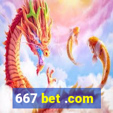 667 bet .com