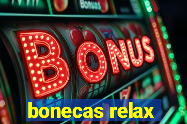 bonecas relax