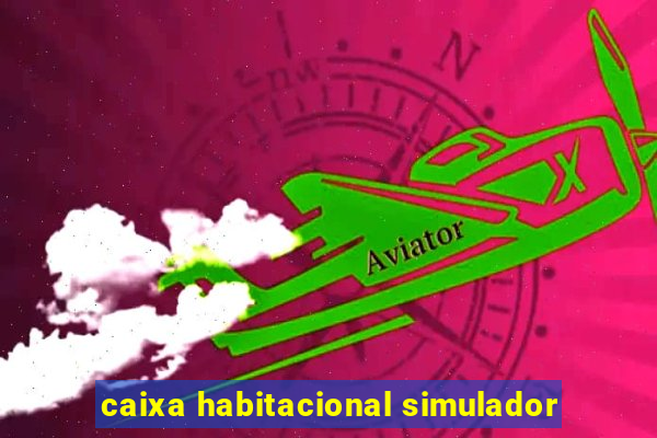 caixa habitacional simulador