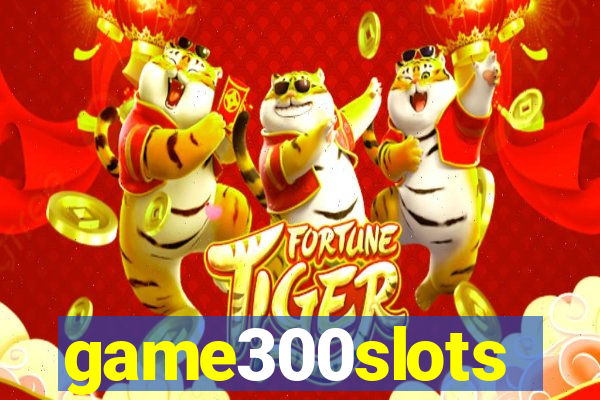 game300slots