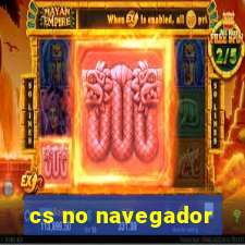 cs no navegador