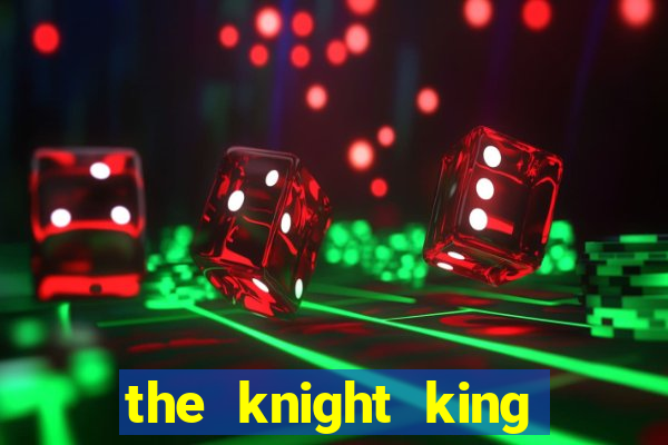 the knight king who returned with a god 1
