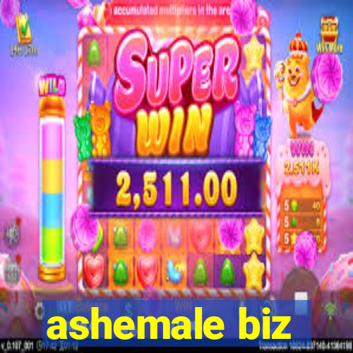ashemale biz