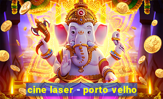 cine laser - porto velho