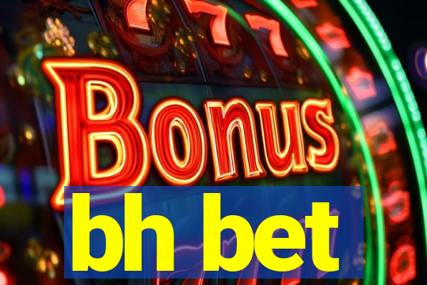 bh bet