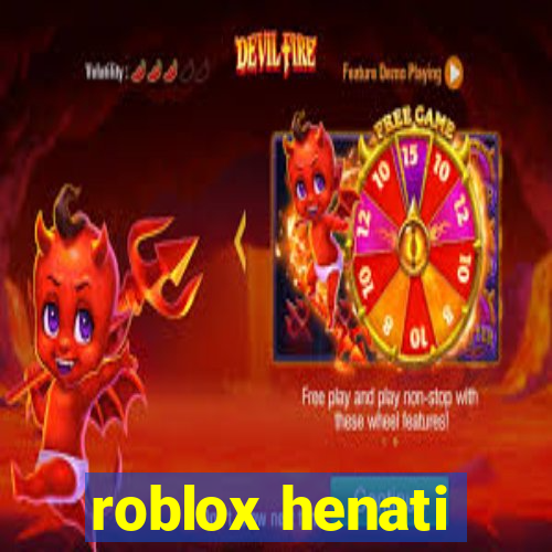 roblox henati