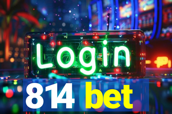 814 bet