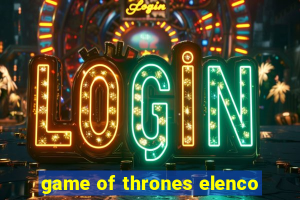 game of thrones elenco