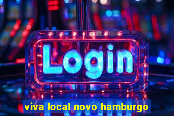 viva local novo hamburgo