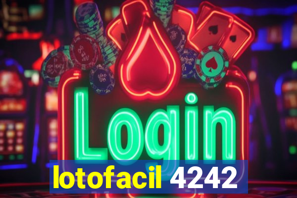 lotofacil 4242