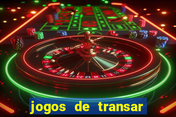 jogos de transar de verdade