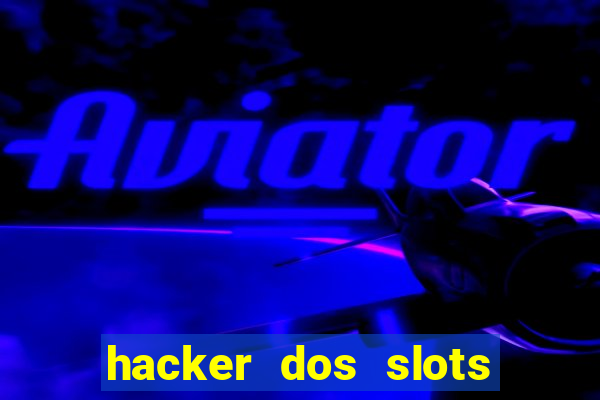 hacker dos slots porcentagem grátis